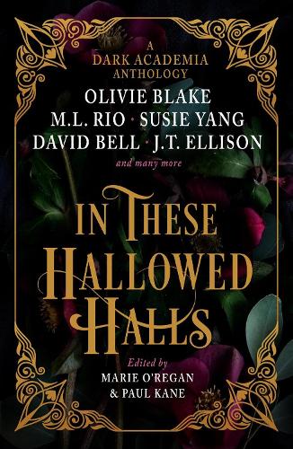 Бумажная книга «In These Hallowed Halls: A Dark Academia Anthology», авторов Дж. Т. Эллисон, М. Л. Рио, Оливи Блэйк - фото №1