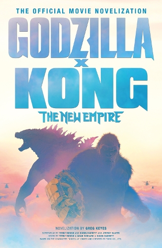 Паперова книга «Godzilla x Kong: The New Empire - The Official Movie Novelization» - фото №1
