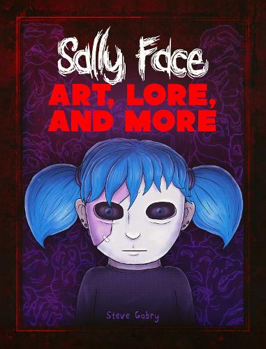 Бумажная книга «Sally Face: Art, Lore, and More», автор Стив Габри - фото №1
