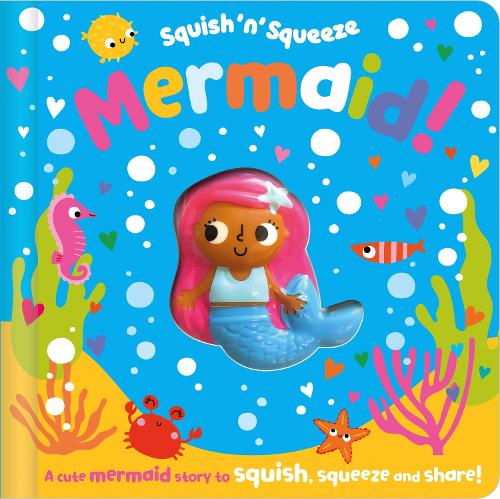 Паперова книга «Squish 'n' Squeeze Mermaid!», автор Крісті Гейнсбі - фото №1
