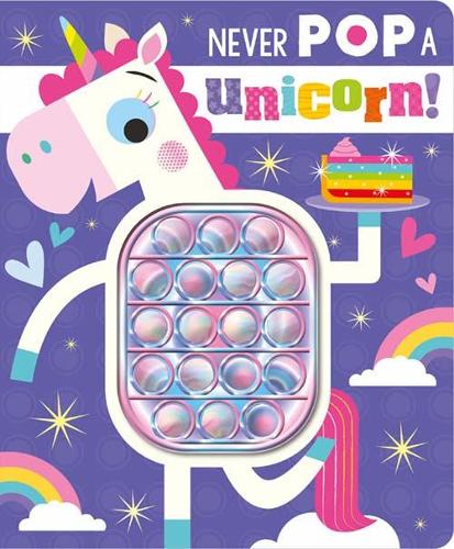 Бумажная книга «Never Pop a Unicorn!», авторов Make Believe Ideas, Рози Грининг - фото №1