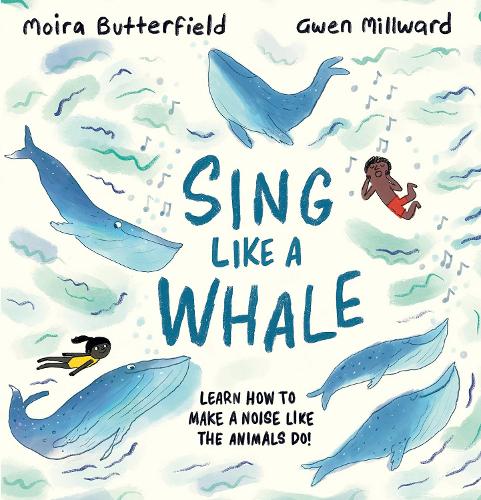 Бумажная книга «Sing Like a Whale: Learn how to make a noise like the animals do!», автор Мойра Баттерфилд - фото №1