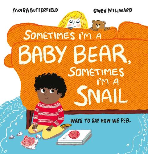 Бумажная книга «Sometimes I'm a Baby Bear, Sometimes I'm a Snail: Ways to Say How We Feel», автор Мойра Баттерфилд - фото №1