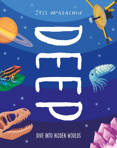 Паперова книга «Deep: Dive Into Hidden Worlds», автор Джесс МакГічін - фото №1