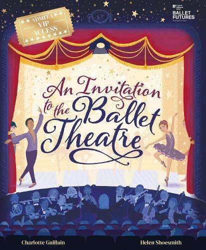 Паперова книга «An Invitation to the Ballet Theatre», автор Шарлотта Гійєн - фото №1