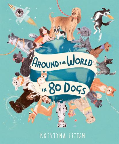Бумажная книга «Around the World in 80 Dogs», автор Кристина Литтен - фото №1