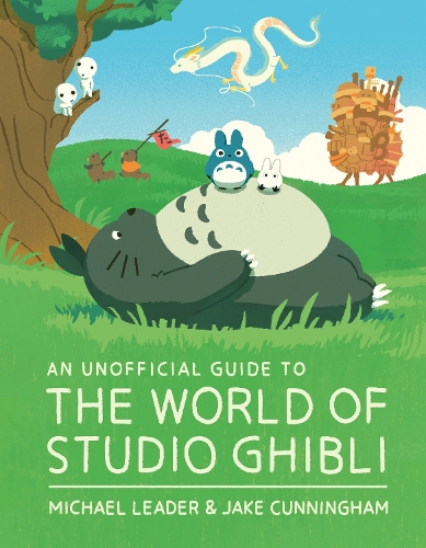 [object Object] «An Unofficial Guide to the World of Studio Ghibli», авторів Джейк Каннінгем, Майкл Лідер - фото №1