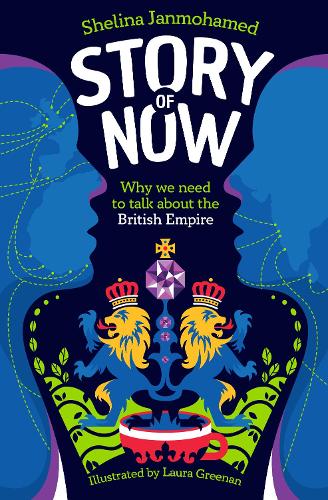 Паперова книга «Story of Now: Let's Talk about the British Empire», автор Шеліна Джанмохамед - фото №1