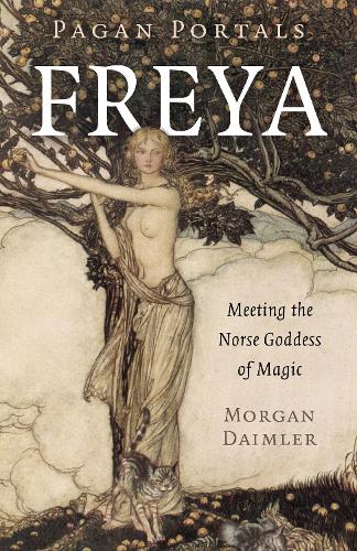 Бумажная книга «Pagan Portals - Freya: Meeting the Norse Goddess of Magic», автор Морган Даймлер - фото №1