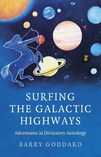 Бумажная книга «Surfing the Galactic Highways: Adventures in Divinatory Astrology», автор Барри Годдард - фото №1