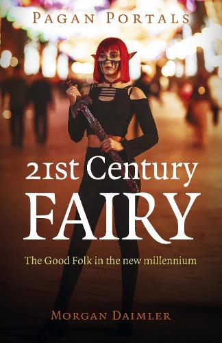 Бумажная книга «Pagan Portals - 21st Century Fairy: The Good Folk in the new millennium», автор Морган Даймлер - фото №1