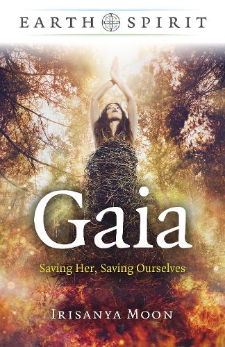 Бумажная книга «Earth Spirit - Gaia: Saving Her, Saving Ourselves», автор Ирисанья Мун - фото №1