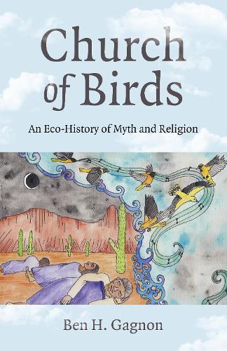 Бумажная книга «Church of Birds: An Eco-History of Myth and Religion», автор Бен Ганьон - фото №1