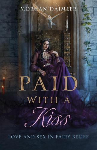 Бумажная книга «Paid with a Kiss: Love and Sex in Fairy Belief», автор Морган Даймлер - фото №1