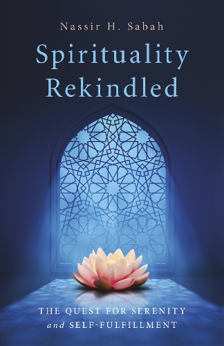 Бумажная книга «Spirituality Rekindled: The Quest for Serenity and Self-Fulfillment», автор Нассир Х. Сабах - фото №1