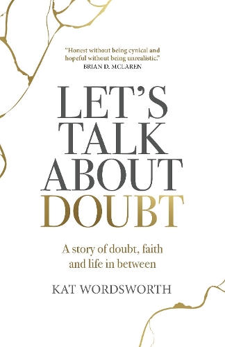 Бумажная книга «Let's Talk About Doubt: A story of doubt, faith and life in between», автор Кэт Вордсворт - фото №1