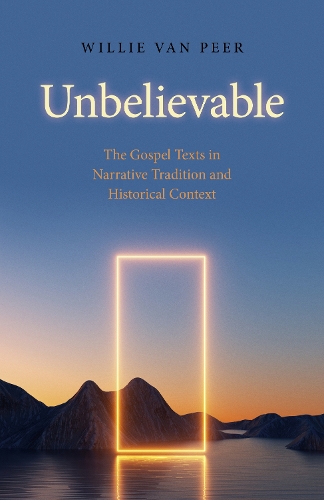 Бумажная книга «Unbelievable: The Gospel Texts in Narrative Tradition and Historical Context.», автор Вилли ван Пир - фото №1