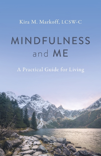 Бумажная книга «Mindfulness and Me: A Practical Guide for Living», автор Кира М. Маркофф - фото №1
