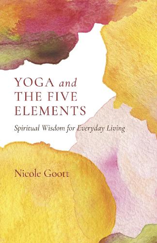 Бумажная книга «Yoga and the Five Elements: Spiritual Wisdom for Everyday Living», автор Николь Гутт - фото №1