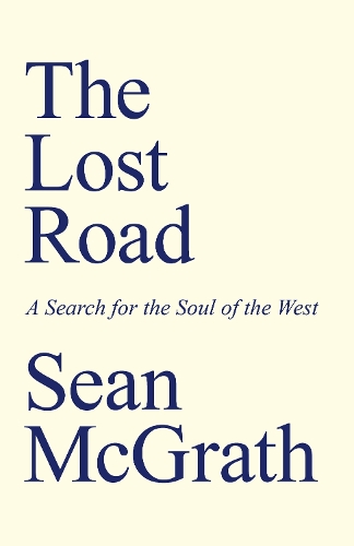 Бумажная книга «Lost Road, The: A Search for the Soul of the West», автор Шон МакГрат - фото №1