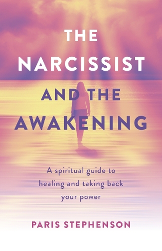 Бумажная книга «Narcissist and the Awakening, The: A spiritual guide to healing and taking back your power», автор Перис Стивенсон - фото №1