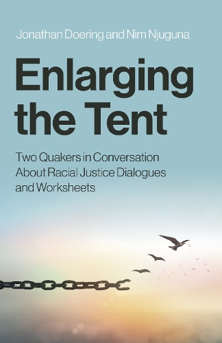 Бумажная книга «Enlarging the Tent: Two Quakers in Conversation About Racial Justice Dialogues and Worksheets», авторов Джонатан Доринг, Ним Нджугуна - фото №1