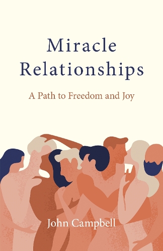 Паперова книга «Miracle Relationships: A Path to Freedom and Joy», автор Джон Кемпбелл - фото №1