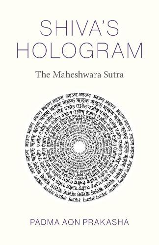 Бумажная книга «Shiva's Hologram: The Maheshwara Sutra», автор Падма Аон Пракаша - фото №1
