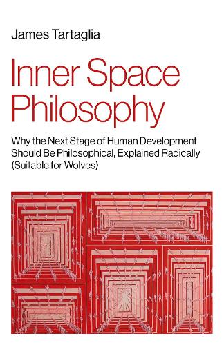 Паперова книга «Inner Space Philosophy: Why the Next Stage of Human Development Should Be Philosophical, Explained Radically (Suitable for Wolves)», автор Джеймс Тарталья - фото №1