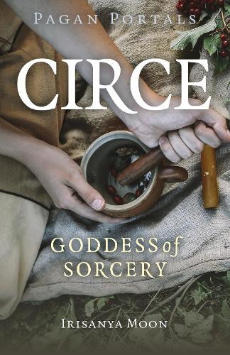 Паперова книга «Pagan Portals - Circe: Goddess of Sorcery», автор Ірісанія Мун - фото №1