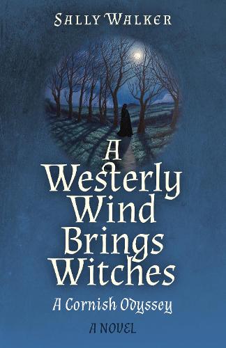 Бумажная книга «Westerly Wind Brings Witches, A: A Cornish Odyssey | A Novel» - фото №1
