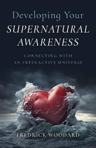 Бумажная книга «Developing Your Supernatural Awareness: Connecting with an Interactive Universe», автор Эвелин Эльзессер - фото №1