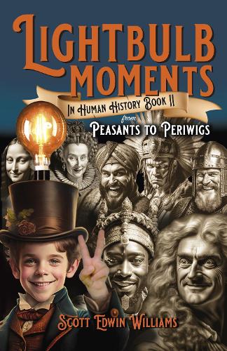 Бумажная книга «Lightbulb Moments in Human History (Book II): From Peasants to Periwigs» - фото №1