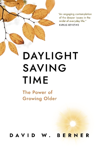 Бумажная книга «Daylight Saving Time: The Power of Growing Older», автор Дэвид У. Бернер - фото №1