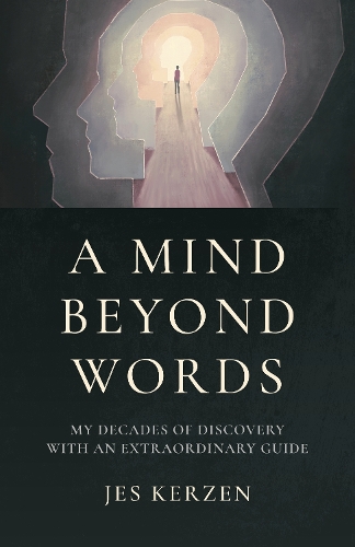 Паперова книга «Mind Beyond Words, A: My Decades of Discovery with an Extraordinary Guide» - фото №1