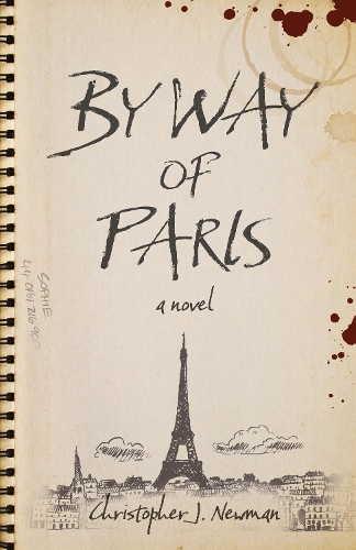 Бумажная книга «By Way of Paris: a novel», автор Кристофер Дж. Ньюман - фото №1