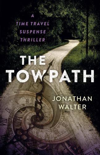 Бумажная книга «Towpath, The: A Time Travel Suspense Thriller», автор Джонатан Дэвид Уолтер - фото №1