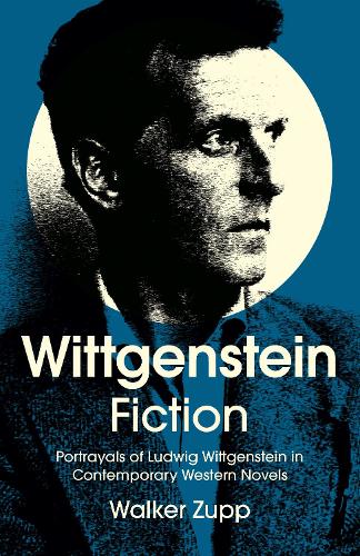 Бумажная книга «Wittgenstein Fiction: Portrayals of Ludwig Wittgenstein in Contemporary Western Novels», автор Уолкер Зупп - фото №1