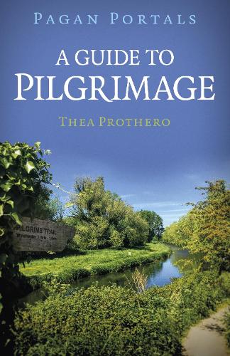 Паперова книга «Pagan Portals - A Guide to Pilgrimage», автор Теа Протеро - фото №1