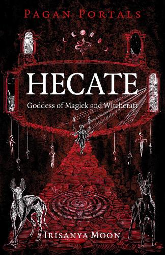 Паперова книга «Pagan Portals - Hecate, Goddess of Magick and Witchcraft», автор Ірісанія Мун - фото №1