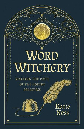 Бумажная книга «Word Witchery: Walking the Path of the Poetry Priestess», автор Кэти Несс - фото №1