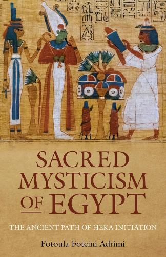 Паперова книга «Sacred Mysticism of Egypt: The Ancient Path of HEKA Initiation», автор Фотоула Фотейні Адрімі - фото №1