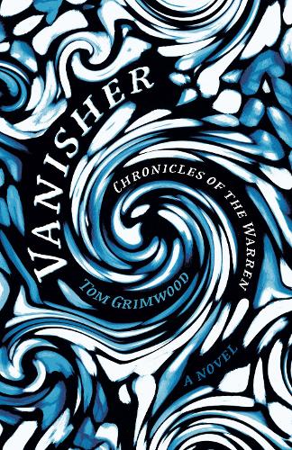 Бумажная книга «Vanisher: Chronicles of the Warren - A Novel», автор Том Гримвуд - фото №1