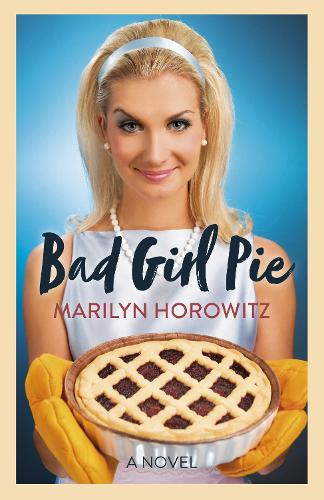 Бумажная книга «Bad Girl Pie: A Novel», автор Мэрилин Горовиц - фото №1