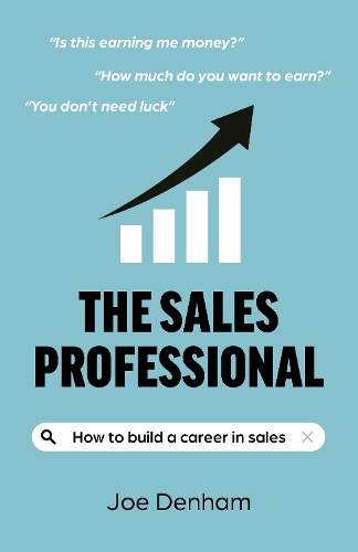 Бумажная книга «Sales Professional, The: How to build a career in sales», автор Джо Денхам - фото №1