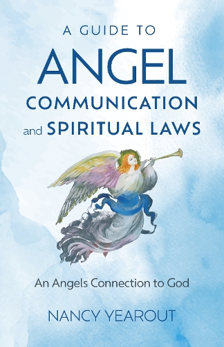 Бумажная книга «Guide to Angel Communication and Spiritual Laws, A: An Angels Connection to God», автор Нэнси Йорроут - фото №1