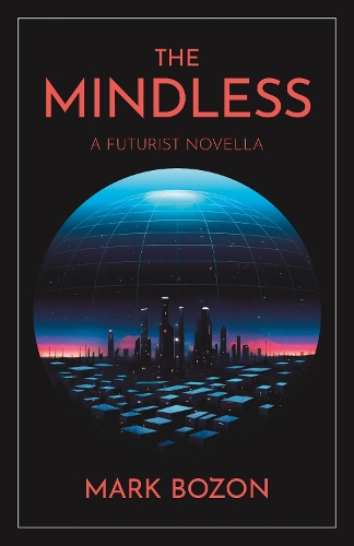 Бумажная книга «The Mindless: A Futurist Novel», автор Марк Бозон - фото №1