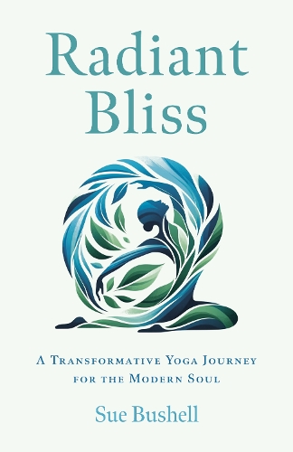 Паперова книга «Radiant Bliss: A Transformative Yoga Journey for the Modern Soul», автор Сью Бушел - фото №1