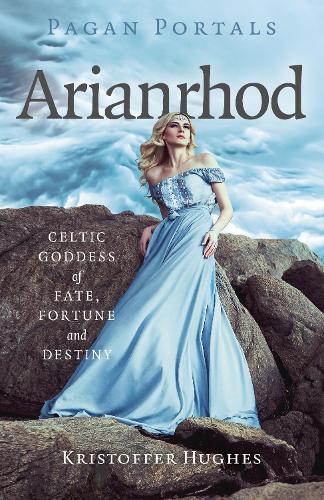 Бумажная книга «Pagan Portals - Arianrhod: Celtic Goddess of Fate, Fortune and Destiny», автор Кристоффер Хьюз - фото №1