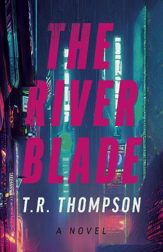 Паперова книга «River Blade, The: A Novel», автор Т.Р. Томпсон - фото №1